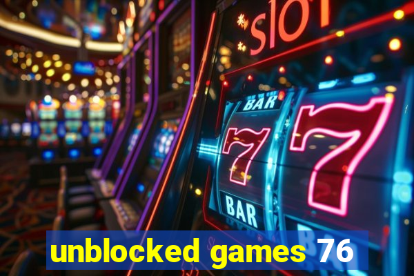 unblocked games 76